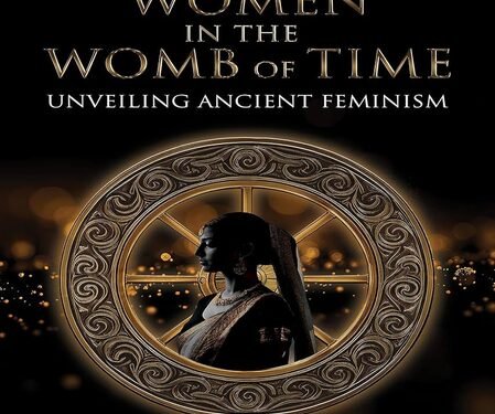 ‘Empowered or Oppressed?’: Tracing the feminine fate across the ancient Indian ethos (IANS Book Review)